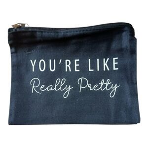 5/$25 NWOT You're Like Really Pretty Mean Girl Inspired Cosmetic Makeup Bag